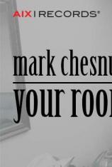 马克·切斯纳特 - 你的房间 Mark Chesnutt - Your Room